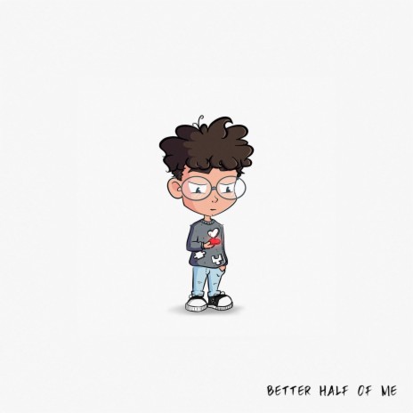 Better Half Of Me | Boomplay Music