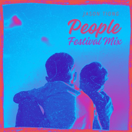 People (Festival Mix) | Boomplay Music