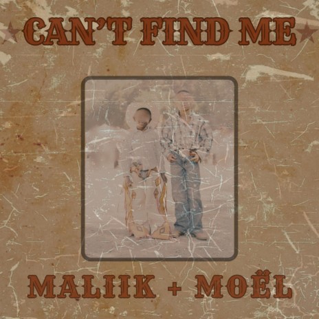 Can't Find Me ft. Maliik & Maliik + Moël | Boomplay Music