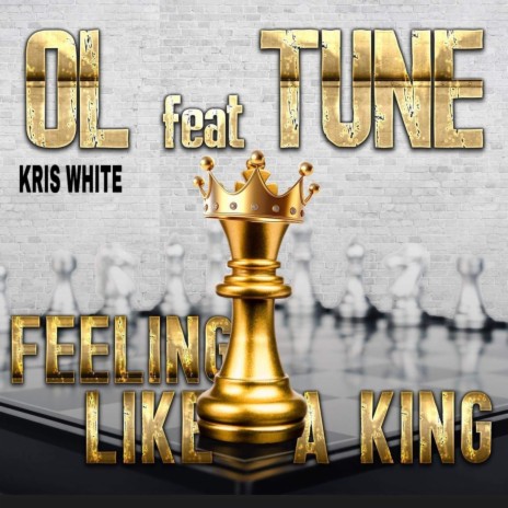 Feelin Like A King ft. OL Kris White | Boomplay Music