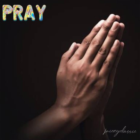 Pray! | Boomplay Music