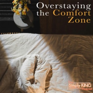 Overstayin the Comfort Zone
