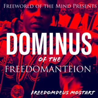 Freeworld of the Mind Presents Dominus of the Freedomanteion