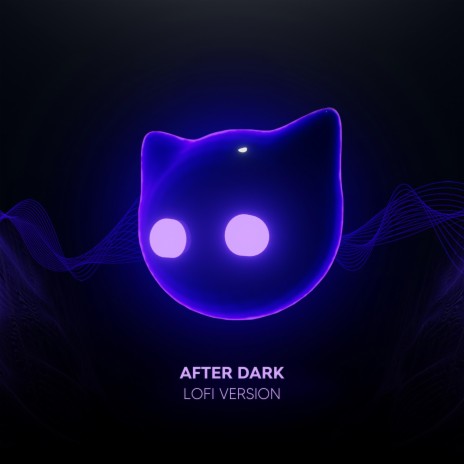 After Dark - lofi version ft. Mr Cat | Boomplay Music