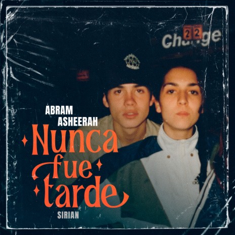 Nunca Fue Tarde ft. Asheerah & Sirian | Boomplay Music