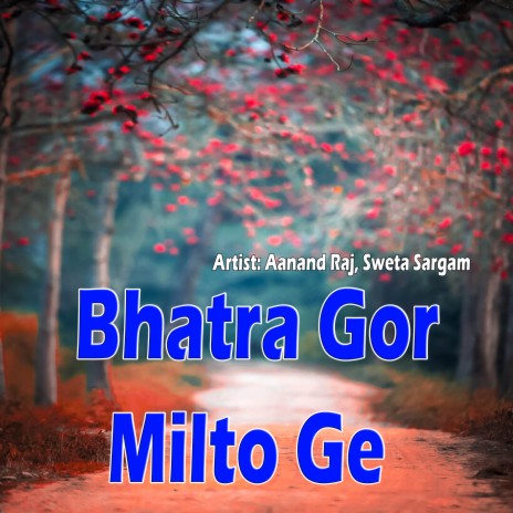 Bhatra Gor Milto Ge ft. Sweta Sargam | Boomplay Music