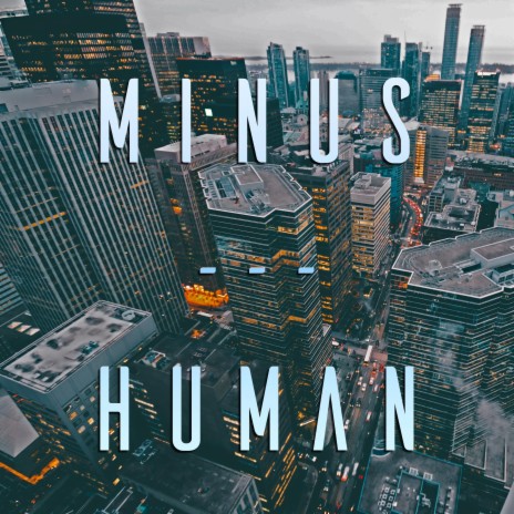 Minus Human (Detroit: Become Human) | Boomplay Music