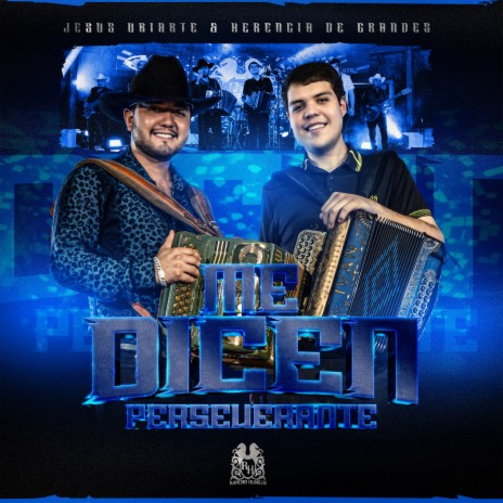 Me Dicen Perseverante ft. Herencia De Grandes | Boomplay Music