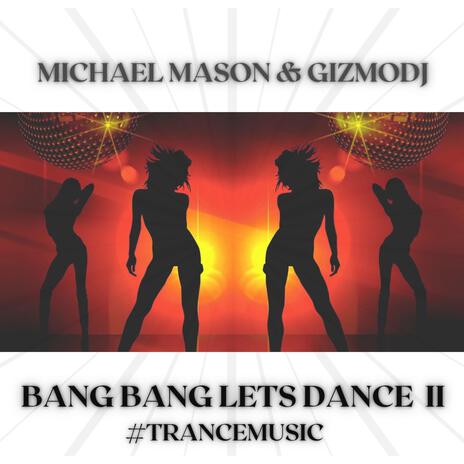 Bang Bang lets Dance II ft. GizmoDj | Boomplay Music