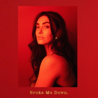 Broke Me Down lyrics | Boomplay Music