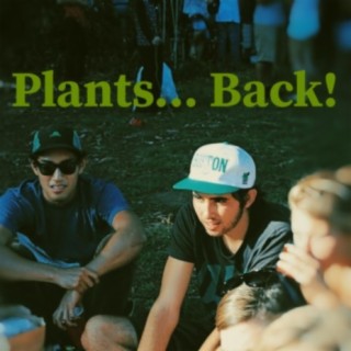 Plants... Back!