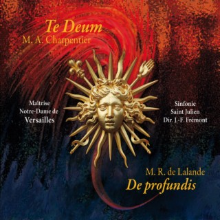 Te Deum (Charpentier) / De profundis (De Lalande)