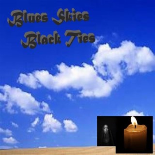 Blue Skies, Black Ties lyrics | Boomplay Music