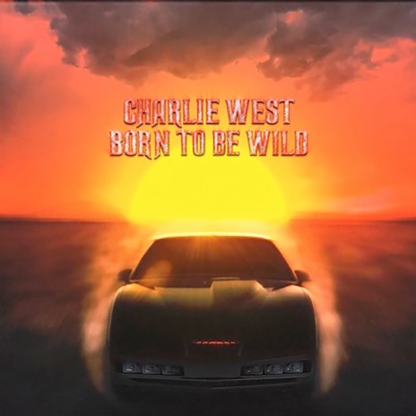 Born to Be Wild | Boomplay Music