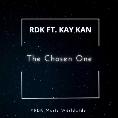 The Chosen One (feat. Kay Kan) | Boomplay Music