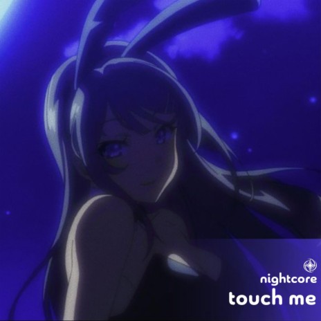 Touch Me - Nightcore ft. Tazzy | Boomplay Music