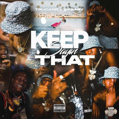 Keep Sayin That ft. 2kBaby | Boomplay Music