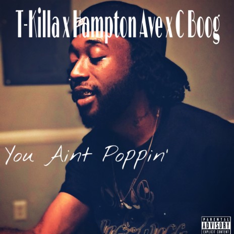 You Ain’t Poppin’ ft. CBoog & Hampton Ave | Boomplay Music