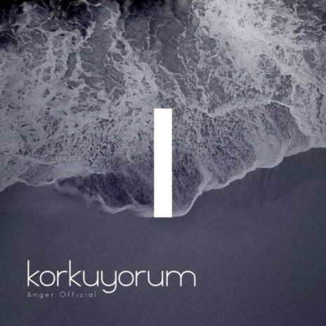 Korkuyorum | Boomplay Music