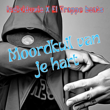 Moordkuil van je hart ft. El Trappo beats | Boomplay Music