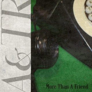 More Than A Friend lyrics | Boomplay Music