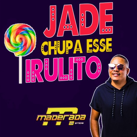 Jade Chupa Esse Pirulito | Boomplay Music