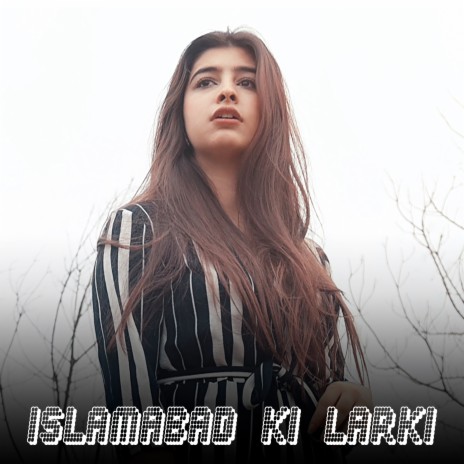 Islamabad Ki Larki | Boomplay Music