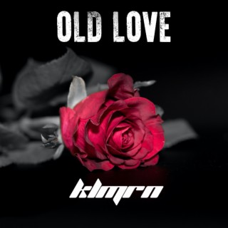 OLD LOVE