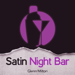 Satin Night Bar: Fine Dining Accompaniment, Closer to 22:00, Hotel Bar Classics, Sweet March, Chillout Cafe Bar Restaurant, Hotel Lobby