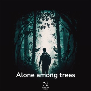 Alone Among Trees