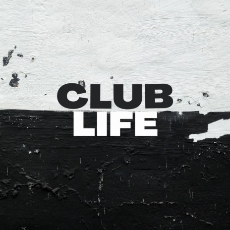 CLUB LIFE | Boomplay Music