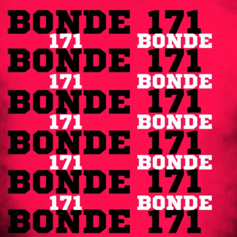 BONDE DO 171 | Boomplay Music