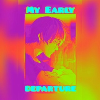 My Early Departure