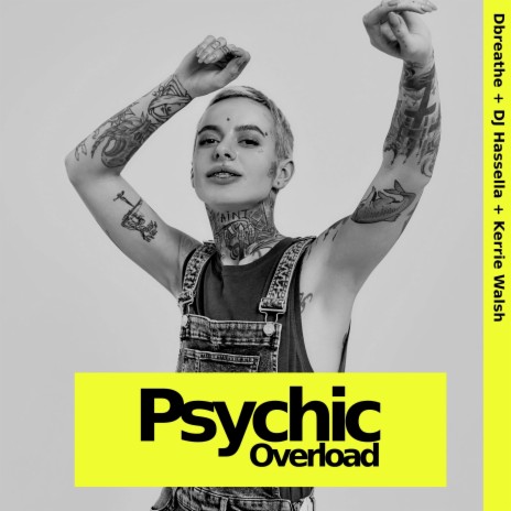 Psychic Overload ft. DJ Hassella & Kerrie Walsh | Boomplay Music