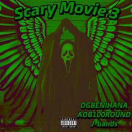 Scary Movie 3 ft. Ogbenihana & J-Bands