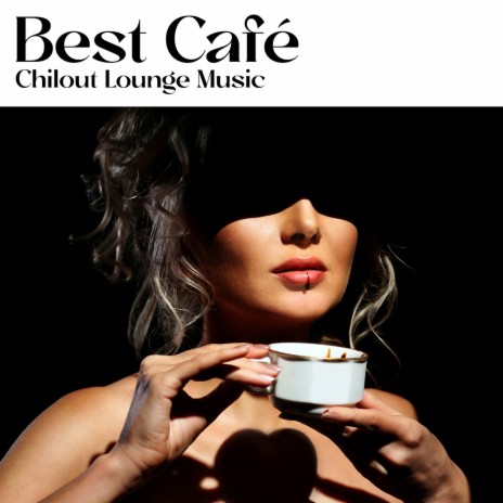Best Café Chilout | Boomplay Music