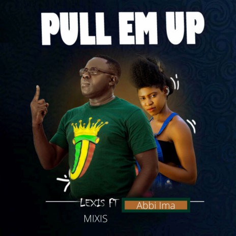 Pull Em Up ft. Abbi Ima | Boomplay Music
