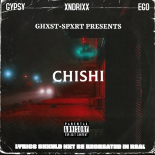 CHISHI ft. Flingypsy & Ego lyrics | Boomplay Music