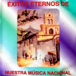 Exitos Eternos de Nuestra Música Nacional