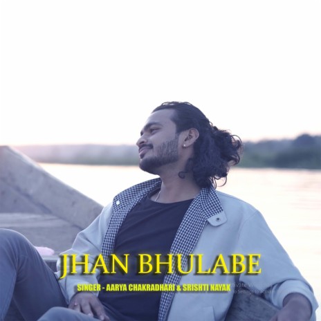 Jhan Bhulabe ft. Srishti Nayak | Boomplay Music