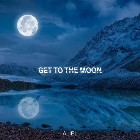 GET TO THE MOON | Boomplay Music