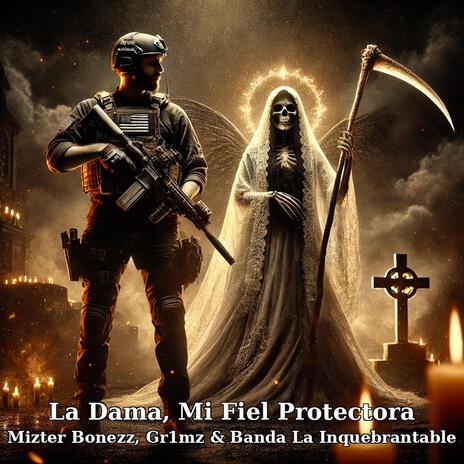 La Dama, Mi Fiel Protectora ft. Gr1mz & Banda La Inquebrantable | Boomplay Music