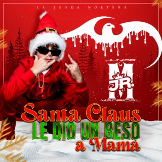 Hoy Vi A Santa Claus Besar a Mamá (Santa Claus Le Dió Un Beso a Mamá)