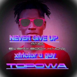 Topowa(don't give up) lyrics | Boomplay Music