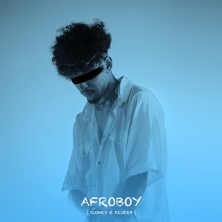 AFROBOY(Slowed And Reverb)