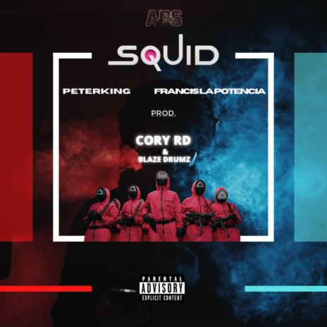 Squid ft. Francis La Potencia, Cory RD & Blaze Drumz | Boomplay Music