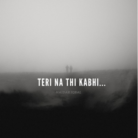 Teri Na Thi Kabhi (Slowed Version)