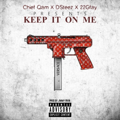 Keep it on Me (feat. Dsteez & 22Gfay)