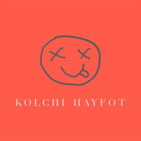 Kolchi hayfot | Boomplay Music