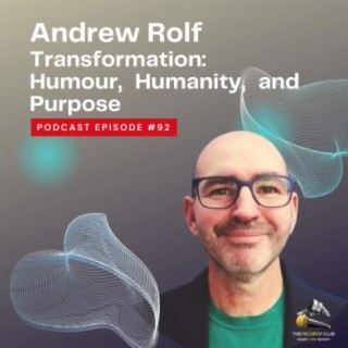 Transforming Workplaces: The Role of Humour, Humanity, and Purpose with Andrew Rolf – Mic Drop Club Podcast #92